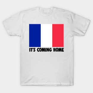 It's Coming Home - FRANCE Football World Cup 2018 Slogan T-Shirt